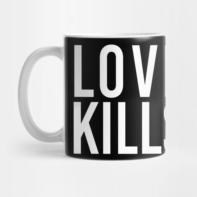 Love Kills typography by lkn